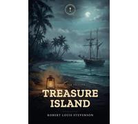 Treasure Island (Annotated): An Annotated Edition • Lamplight Classics