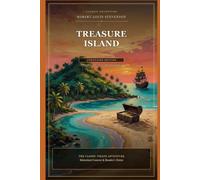 Treasure Island (Annotated): The Classic Pirate Adventure - Historical Context & Reader’s Notes
