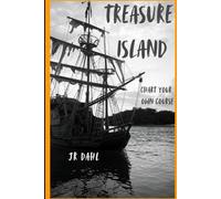 Treasure Island: Chart Your Own Course: An Interactive Pirate Adventure Inspired by Stevenson’s Classic