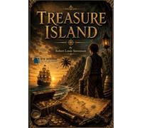 Treasure Island: OBH Illustrated & Annotated Edition for Modern Readers | Featuring Original & New Illustrations, Character Guide, Treasure Maps, Pirate Notes, Glossary & Discussion Questions
