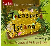 Treasure Island: or ?he Most Piratefull of All Pirate Stories