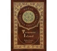 Treasure Island Royal Collectors Edition Illustrated Case Laminate Hardcover with Jacket by Robert Louis Stevenson Robert Louis Stevenson (Auteur)