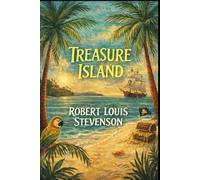 Treasure Island: With original illustrations - annotated