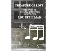Treasure of Love:: The Story of Grammy-Nominated Songwriter Lou Stallman