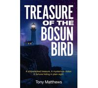 Treasure of the Bosun Bird A shipwrecked treasure. A mysterious visitor. A fortune hiding in plain sight. - Tony Matthews - Big Sky Publishing - ebook (ePub) - Livre