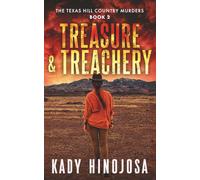 Treasure & Treachery: (The Texas Hill Country Murders, Book 2)