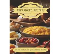TREASURED RECIPIES: DIY Hard Cover Empty Templated Cook Book For Easy Fill In Family Recipes | 8.5x11 Inch, 100 pages | 90 Templated Pages 10 Pages For Notes | Perfect For All Family And Ge
