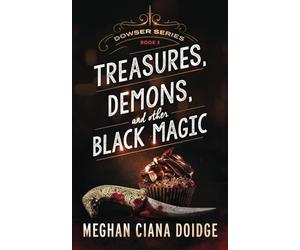 Treasures, Demons, and Other Black Magic