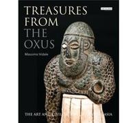 Treasures from the Oxus by Massimo Vidale Unknown (Auteur)