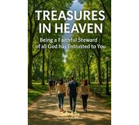 TREASURES in HEAVEN - Being a Faithful Steward of All God Has Entrusted to You: Interactive Bible Learning - Learners' Workbook
