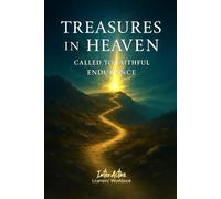 TREASURES IN HEAVEN - CALLED TO FAITHFUL ENDURANCE: Interactive Bible Learning - Learners' Workbook