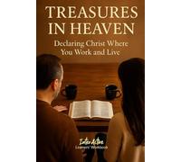 TREASURES in HEAVEN - Declaring Christ Where You Work and Live: Interactive Bible Learning - Learners' Workbook