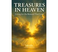 TREASURES in HEAVEN - Living for the Reward That Lasts: Interactive Bible Learning - Learners' Workbook