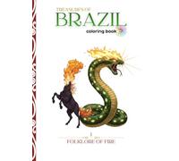 Treasures of Brazil: Coloring Book - Treasures of Brazil - Folklore of Fire