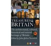 Treasures Of Britain: The Architectural, Cultural, Historical And Natural History Of Britain