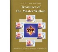 Treasures of the Master within by White Eagle White Eagle (Auteur)
