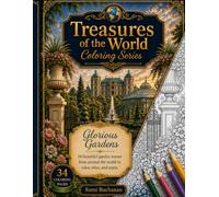 Treasures of the World Coloring Series: Glorious Gardens: A Coloring Book