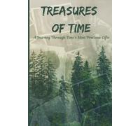 Treasures of Time - A Journey Through Time's Most Precious Gifts: Your Personal Archive of Joy, Growth, and Nostalgia (Memories Journal)