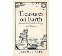 Treasures on Earth Buried Wealth in Landscape and Legend - Jeremy Harte - Reaktion Books - ebook (ePub) - Livre