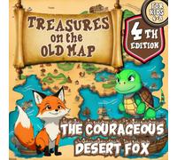 Treasures On The Old Map/A Magical Series Of Books For Children Ages 4-8: The Courageous Desert Fox