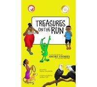 Treasures On The Run: A Collection Of Short Stories By Young Writers