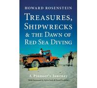 Treasures, Shipwrecks and the Dawn of Red Sea Diving: A Pioneer's Journey