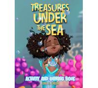 Treasures Under The Sea Coloring Book: An Inspiring Underwater Journey about Believing in Yourself and Never Giving Up.