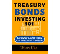 Treasury Bonds Investing 101: A Beginner's Guide To Low-Risk Investment Strategies