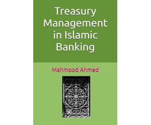 Treasury Management in Islamic Banking I Islamic Banking Risk I Shariah-Compliant Finance I Treasury Governance and ALM I Sukuk and Liquidity