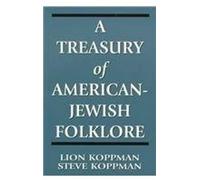 A Treasury of AmericanJewish Folklore by Lion Koppman Lion Koppman, Steve Koppman (Auteur)