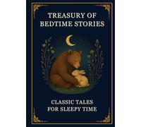 TREASURY OF BEDTIME STORIES: CLASSIC TALES FOR SLEEPY TIME