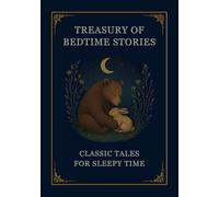 TREASURY OF BEDTIME STORIES: CLASSIC TALES FOR SLEEPY TIME