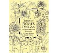Treasury of Flower Designs for Artists, Embroiderers and Craftsmen: 100 Garden Favorites