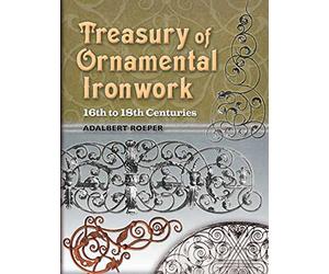 Treasury of Ornamental Ironwork: 16th to 18th Centuries