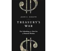 Treasury's War: The Unleashing of a New Era of Financial Warfare