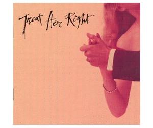 Treat Her Right