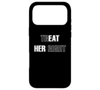 Treat Her Right (Eat Her) Coque pour iPhone 17 Pro Max