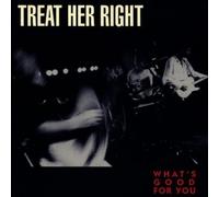 Treat Her Right - What's Good for You by Treat Her Right (2009) Audio CD