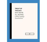 Treat of the Day: Why we're all buying little joys?