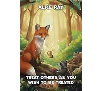 Treat Others as You Wish to Be Treated