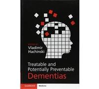 Treatable and Potentially Preventable Dementias - [Version Originale] Inconnu (Auteur)