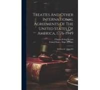 Treaties And Other International Agreements Of The United States Of America, 1776-1949: Multilateral, 1946-1949