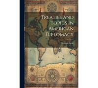 Treaties And Topics In American Diplomacy