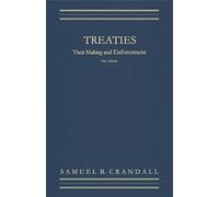 Treaties, Their Making And Enforcement [1916]