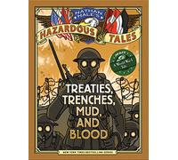 Treaties, Trenches, Mud, and Blood: A World War I Tale