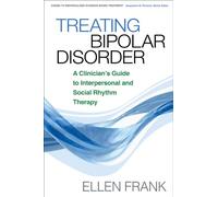 Treating Bipolar Disorder: A Clinician's Guide to Interpersonal and Social Rhythm Therapy
