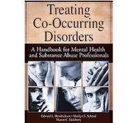 Treating Co-Occurring Disorders, Haworth Addictions Treatment Edward L. Hendrickson, Marilyn Strauss Schmal, Sharon C. Ekleberry (Auteur)