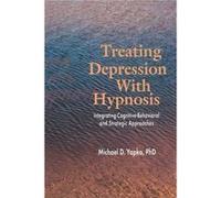 Treating Depression With Hypnosis by Yapko & Michael D. & PhD Yapko, Michael D. , PH. D., Yapko Michael (Auteur)