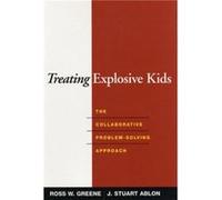 Treating Explosive Kids by J. Stuart Ablon J. Stuart Ablon, Ross W. Greene (Auteur)