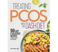 Treating Pcos with the Dash Diet Empower the Warrior from Within by Amy Plano Amy Plano (Auteur)
